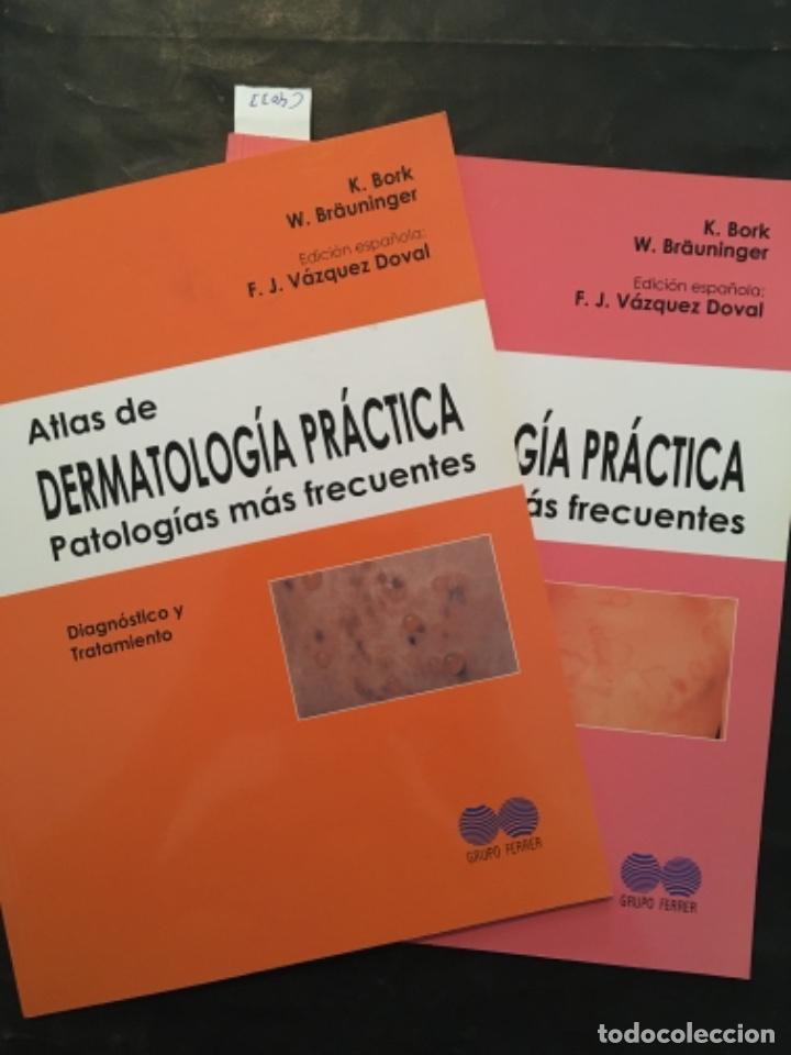 Libros de segunda mano: ATLAS DE DERMATOLOGIA PRACTICA, PATOLOGIAS MAS FRECUENTES, K BORK BRAUNINGER, 2 TOMOS