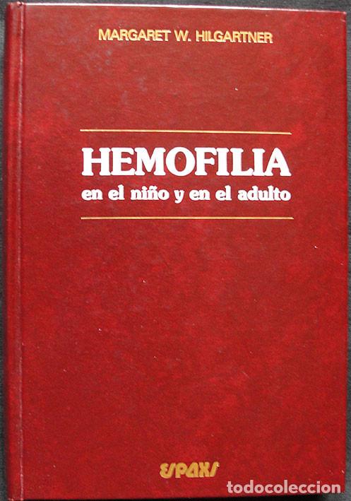 Libros de segunda mano: HEMOFILIA EN EL NI&Ntilde;O Y EN EL ADULTO - MARGARET W. HILGARTNER - ESPAXS, 1984 -