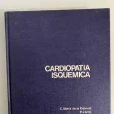 Libros de segunda mano: CARDIOPATÍA ISQUÉMICA - SÁENZ DE LA CALZADA, C. ZARCO, P.. Lote 265676259