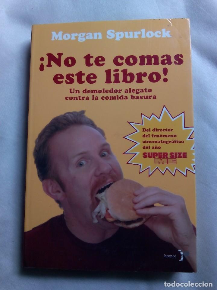 Libros de segunda mano: &iexcl;NO TE COMAS ESTE LIBRO! / MORGAN SPURLOCK - Foto 1