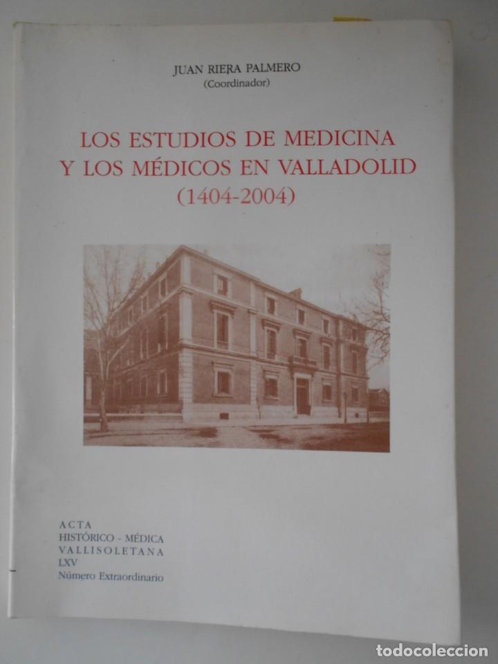 Second hand books: LOS ESTUDIOS DE MEDICINA Y LOS MEDICOS EN VALLADOLID (1404 - 2004). ACTA HISTORICO-MEDICA VALLISOLET