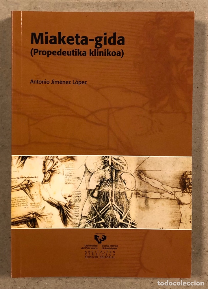 Libros de segunda mano: MIAKETA-GIDA (PROPEDEUTIKA KLINIKOA). ANTONIO JIM&Eacute;NEZ LOPEZ. EUSKAL HERRIKO UNIBERTZITATEA 2008