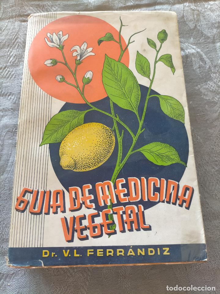 Second hand books: Guia de medicina vegetal por el doctor v.l. ferrandiz 1937 barcelona