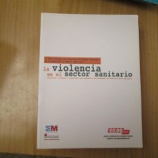 Libros de segunda mano: LA VIOLENCIA EN EL SECTOR SANITARIO