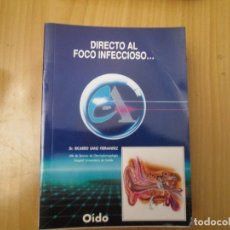 Libros de segunda mano: DIRECTO AL FOCO INFECCIOSO OIDO
