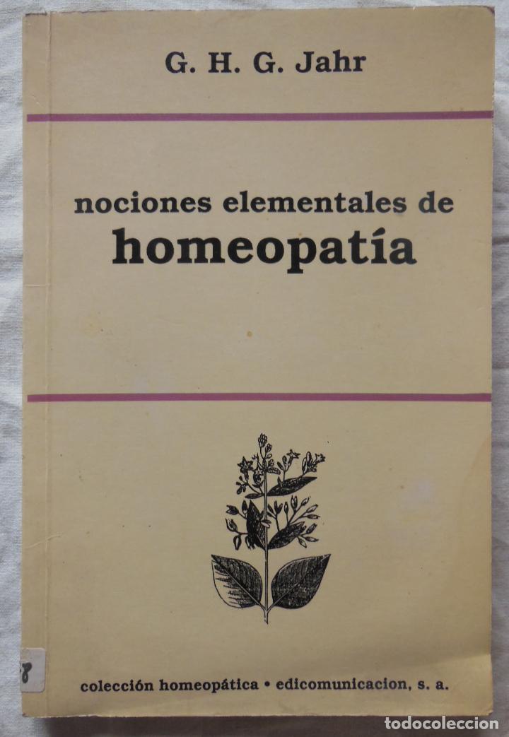 Libros de segunda mano: NOCIONES ELEMENTALES DE HOMEOPATIA. 1989 G.H.G. JAHR