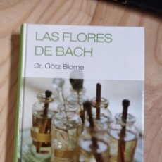 Libros de segunda mano: LAS FLORES DE BACH - DR. GOTZ BLOME. Lote 274773378