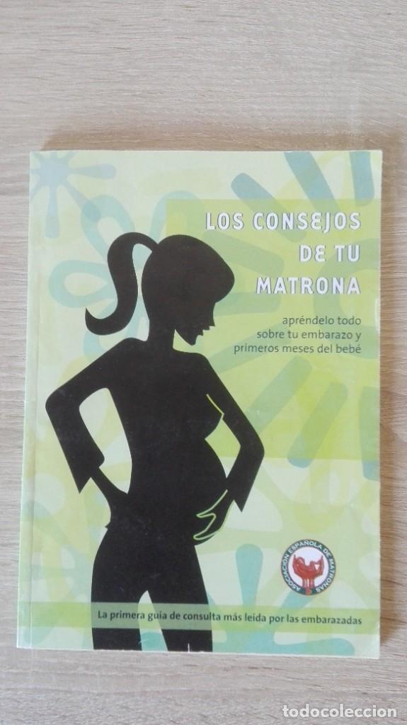 Second hand books: LOS CONSEJOS DE TU MATRONA-LA PRIMERA GU&Iacute;A DE CONSULTA M&Aacute;S LEIDA POR LAS EMBARAZADAS-A&Ntilde;O 2006.