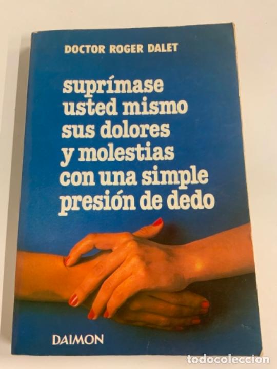 Gebrauchte B&uuml;cher: Interesante libro SUPR&Iacute;MASE SUS DOLORES Y MOLESTIAS CON UNA SIMPLE PRESI&Oacute;N DE DEDO.