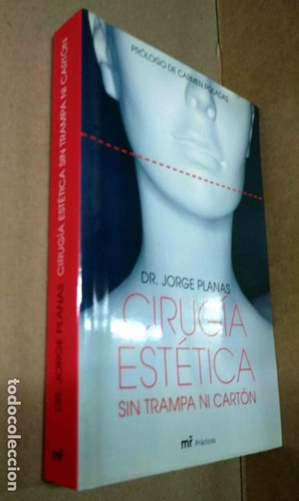 Libros de segunda mano: CIRUG&Iacute;A EST&Eacute;TICA SIN TRAMPA NI CART&Oacute;N-PLANAS RIBO, Jorge - DEDICADO POR EL AUTOR A CUALQUIERA