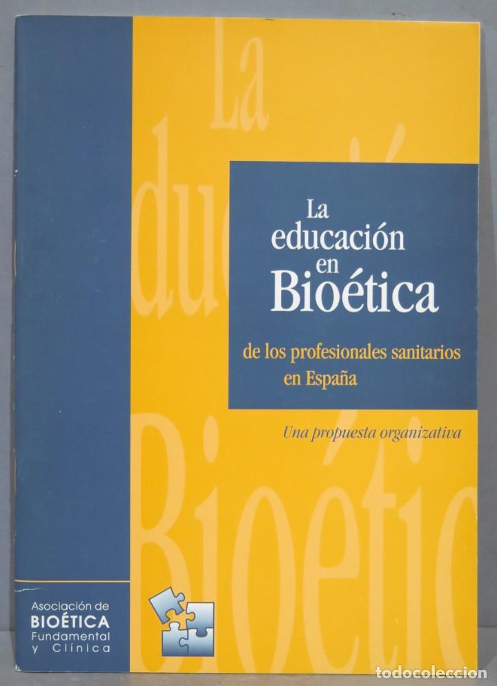 Gebrauchte B&uuml;cher: LA EDUCACION EN BIOETICA DE LOS PROFESIONALES SANITARIOS EN ESPA&Ntilde;A