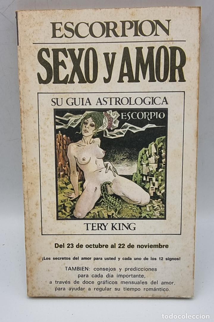 Libri di seconda mano: ESCORPION SEXO Y AMOR. TERY KING. ED. SEDMAY. MADRID, 1977. PAGS: 110.