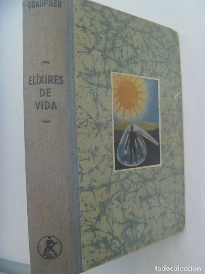 Libros de segunda mano: ELIXIRES DE VIDA, LAS HORMONAS Y LAS VITAMINAS AL SERVICIO MEDICINA. DR. HEINZ GRAUPNER. LABOR S.A.