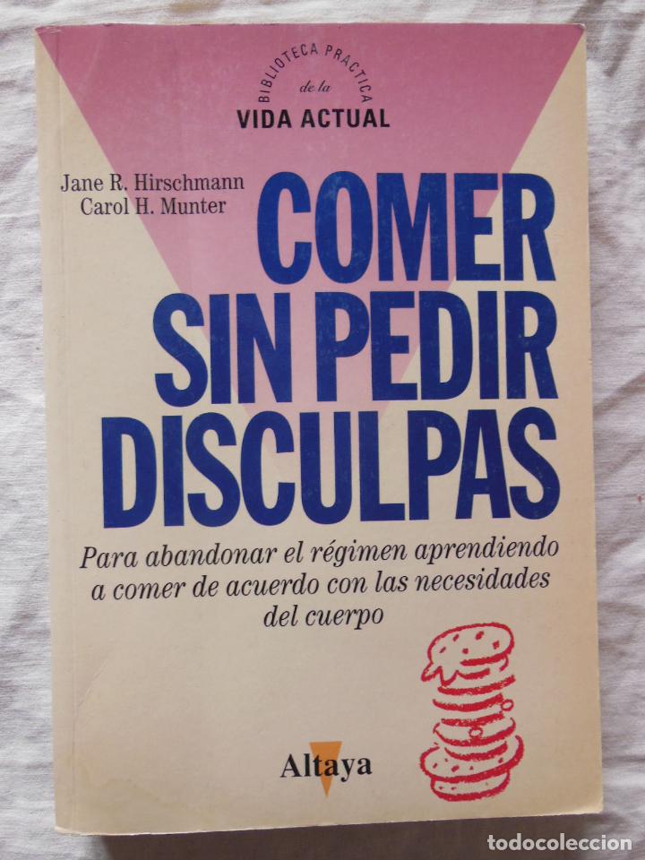 Libros de segunda mano: COMER SIN PEDIR DISCULPAS. 1995 JANE R. HIRSCHMANN - Foto 1