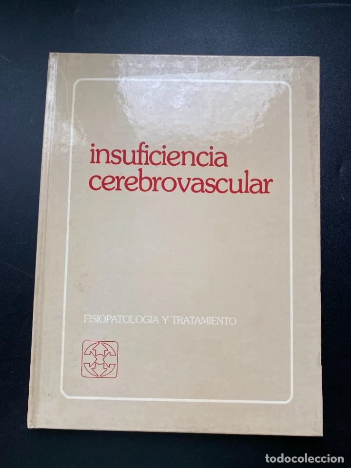 Libri di seconda mano: INSUFICIENCIA CEREBROVASCULAR. FISIOPATOLOGIA Y TRATAMIENTO. DIERTINE FORTE. PAGS: 63