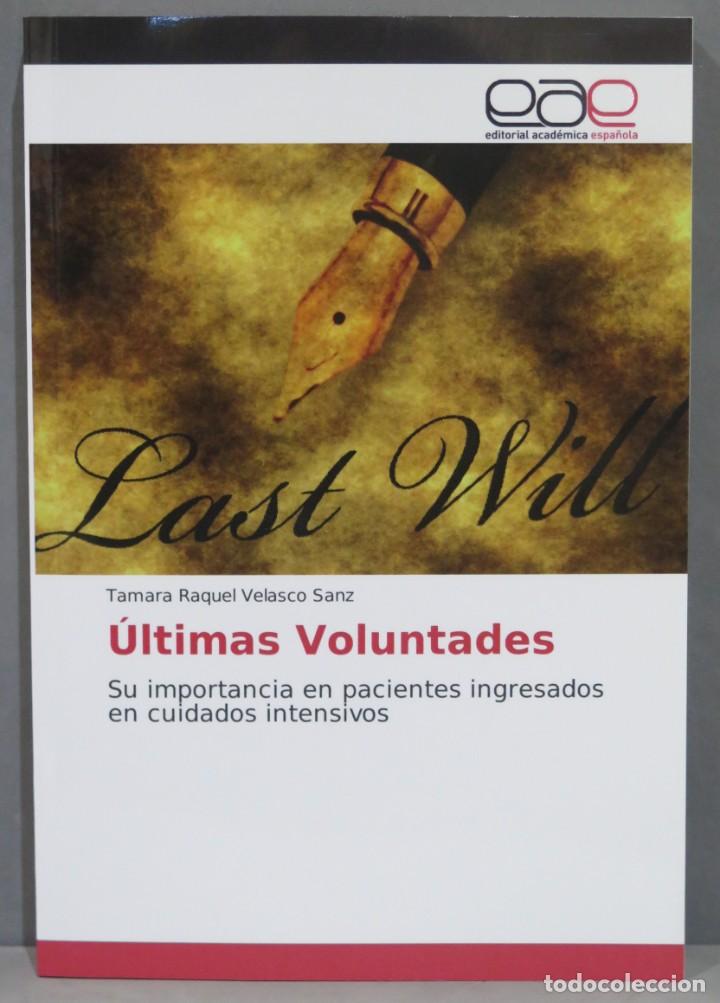 Gebrauchte B&uuml;cher: &Uacute;ltimas Voluntades. Su importancia en pacientes ingresados en cuidados intensivos. VELASCO SANZ