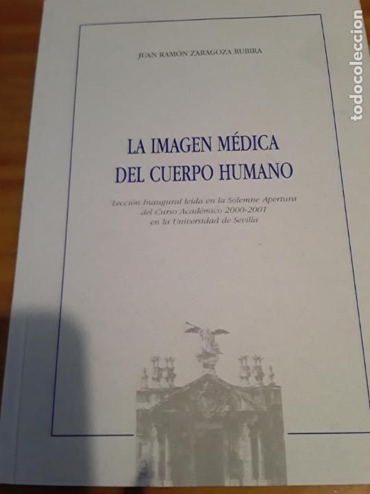Libri di seconda mano: LA IMAGEN MEDICA DEL CUERPO HUMANO.JUAN RAMON ZARAGOZA RUBIRA.SECRETARIADO DE PUBLICACIONES.2000.