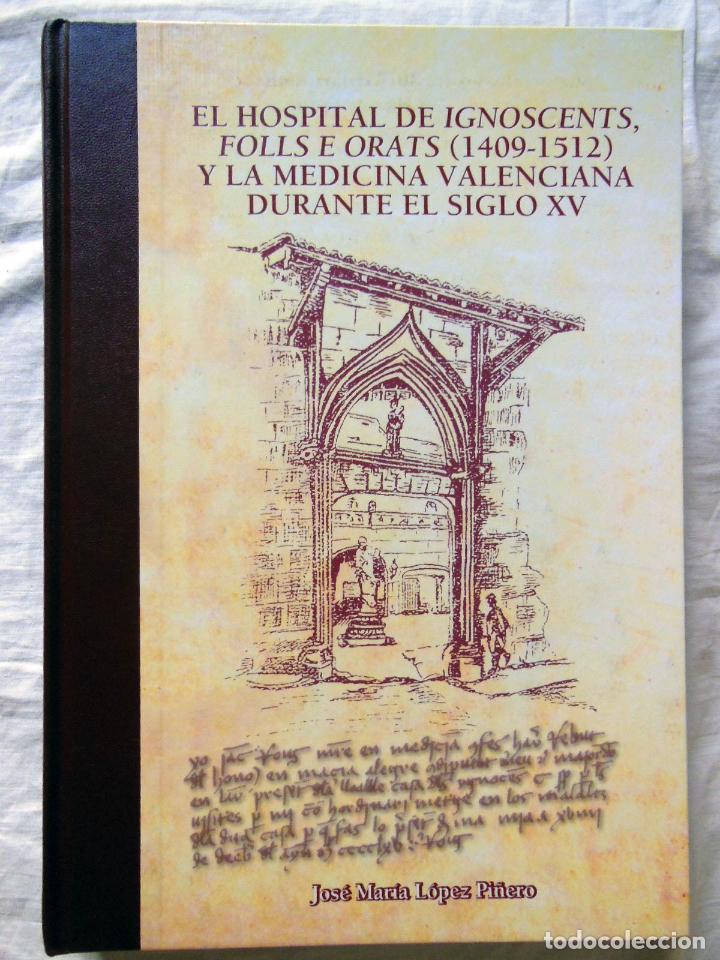 Libri di seconda mano: EL HOSPITAL DE IGNOSCENTS, FOLLS E ORATS (1409-1512) Y LA MEDICINA VALENCIANA EN EL SIGLO XV. 2009