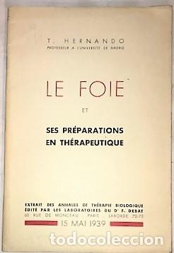 Second hand books: TEOFILO HERNANDO ... LE FOIE ET SES PREPARATIONS EN THERAPEUTIQUE ... 1939