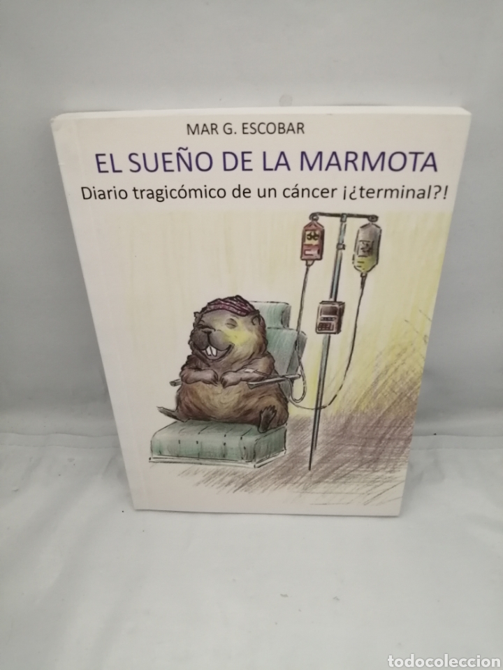 Libri di seconda mano: EL SUE&Ntilde;O DE LA MARMOTA. DIARIO TRAGIC&Oacute;MICO DE UN C&Aacute;NCER &iexcl;&iquest;TERMINAL?!