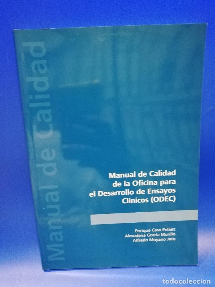 Second hand books: MANUAL DE CALIDAD DE LA OFICINA PARA EL DESARROLLO DE ENSAYOS CLINICOS. E. CASO. 2003. PAGS. 85.