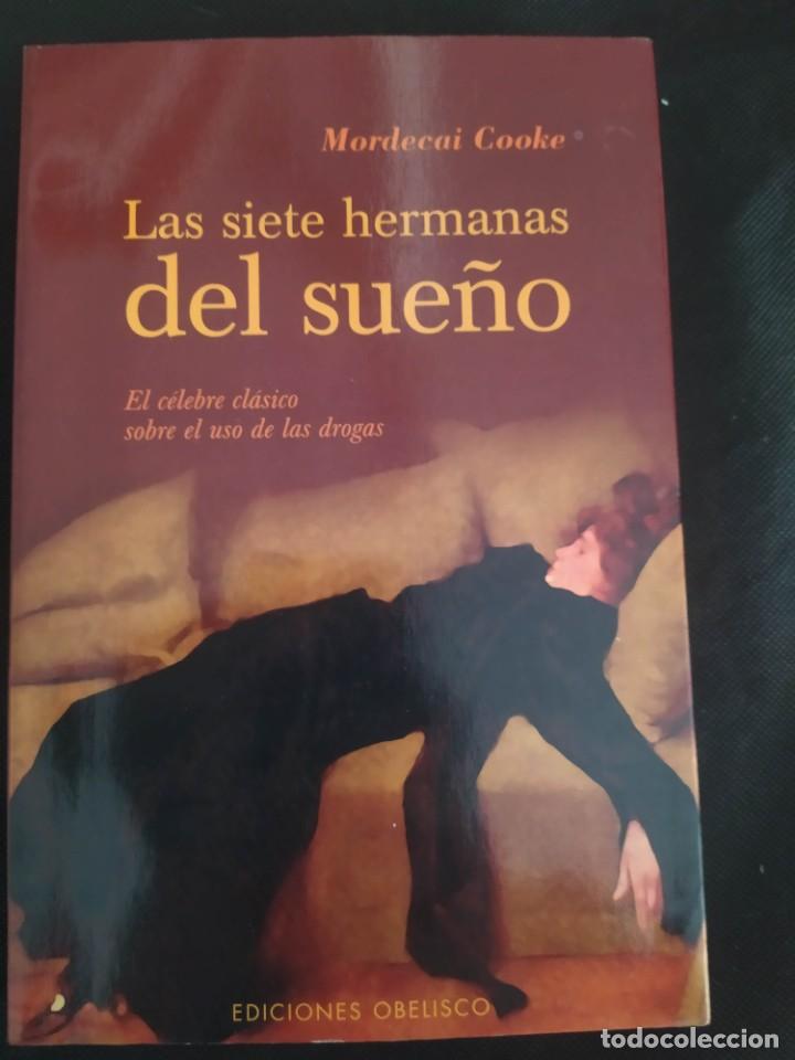 Libros de segunda mano: LAS SIETE HERMANAS DEL SUE&Ntilde;O. El c&eacute;lebre cl&aacute;sico cl&aacute;sico sobre el uso de las drogas. MORDECAI COOKE