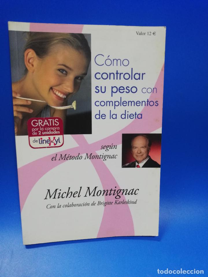 Libros de segunda mano: COMO CONTROLAR SU PESO CON COMPLEMENTOS DE LA DIETA. MICHEL MONTIGNAC. 2007. PAGS. 123. - Foto 1