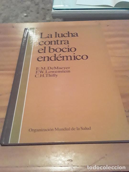 Gebrauchte B&uuml;cher: LA LUCHA CONTRA EL BOCIO ENDEMICO.E.M.DeMAEYER,F.W.LOWENSTEIN,C.H.THILLY.1979.89 PAG.