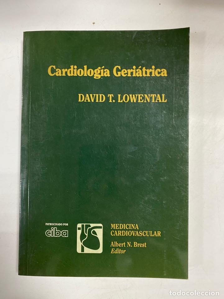 Second hand books: CARDIOLOGIA GERIATRICA. DAVID T. LOWENTAL. MEDICINA CARDIOVASCULAR. ALBERT N. BREST EDITOR.1993