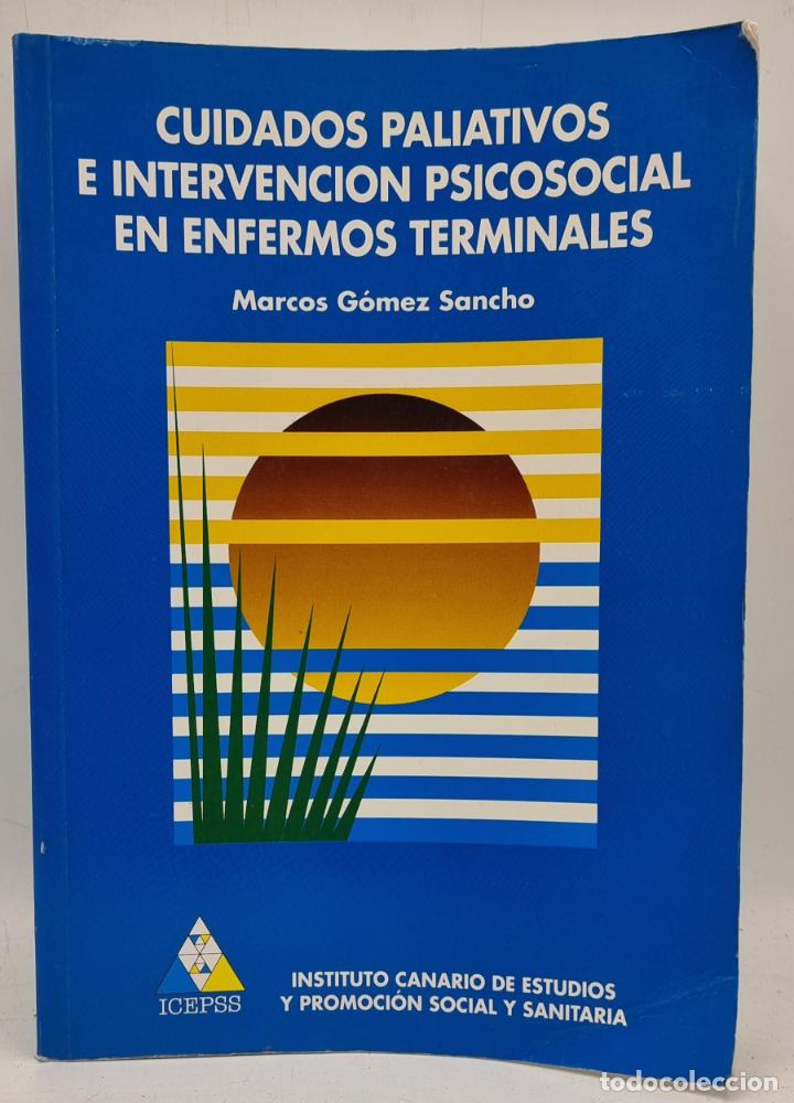 Libri di seconda mano: CUIDADOS PALIATIVOS E INTERVENCION PSICOSOCIAL EN ENFERMOS TERMINALES. MARCOS GOMEZ SANCHO.