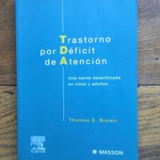 Libros de segunda mano: TRASTORNO POR DÉFICIT DE ATENCIÓN. THOMAS E.BROWN. ELSEVIER MASSON
