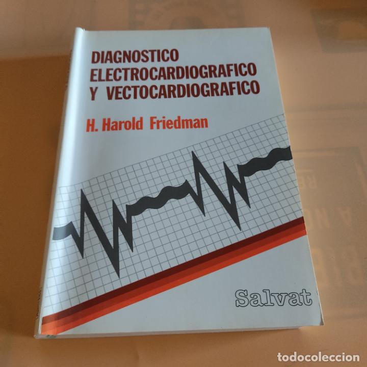 Libri di seconda mano: DIAGNOSTICO ELECTROCARDIOGRAFICO Y VECTOCARDIOGRAFICO. H.HAROLD FRIDMAN.1990.623 PAGS.