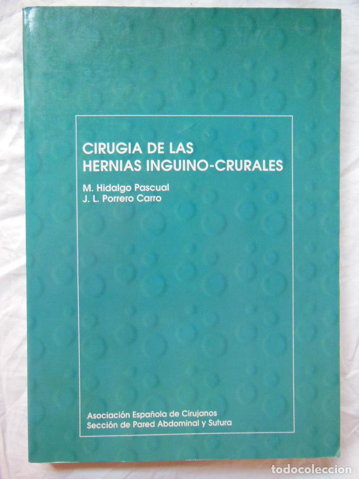 Libri di seconda mano: CIRUGIA DE LAS HERNIAS INGUINO-CRURALES. 1997 M.HIDALGO PASCUAL Y J.L. PORTERO CARRO