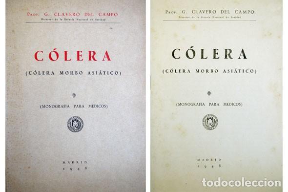 Livres d'occasion: CLAVERO DEL CAMPO, G. C&oacute;lera. C&oacute;lera Morbo Asi&aacute;tico. Monograf&iacute;as para m&eacute;dicos. 1948.