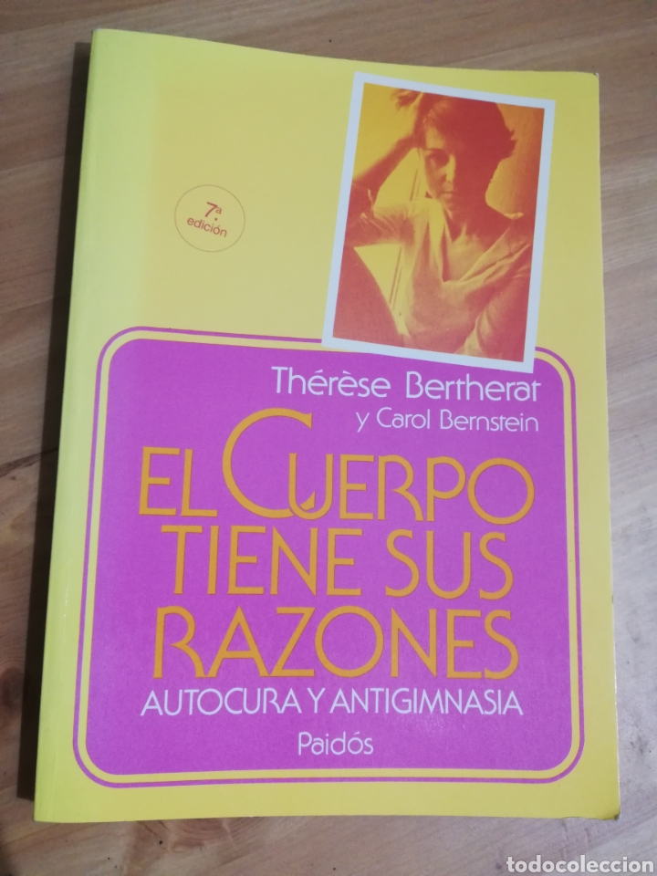 Gebrauchte B&uuml;cher: EL CUERPO TIENE SUS RAZONES. AUTOCURA Y ANTIGIMNASIA (TH&Egrave;R&Eacute;SE BERTHERAT / CAROL BERNSTEIN)
