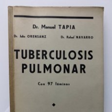 Libros de segunda mano: PATOGENIA Y EVOLUCIÓN DE LA TUBERCULOSIS PULMONAR - TAPIA, DR. MANUEL. Lote 293555313