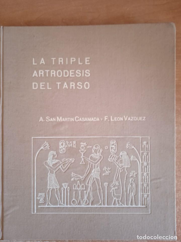 Gebrauchte B&uuml;cher: La triple artrodesis del tarso. A san martin casamada