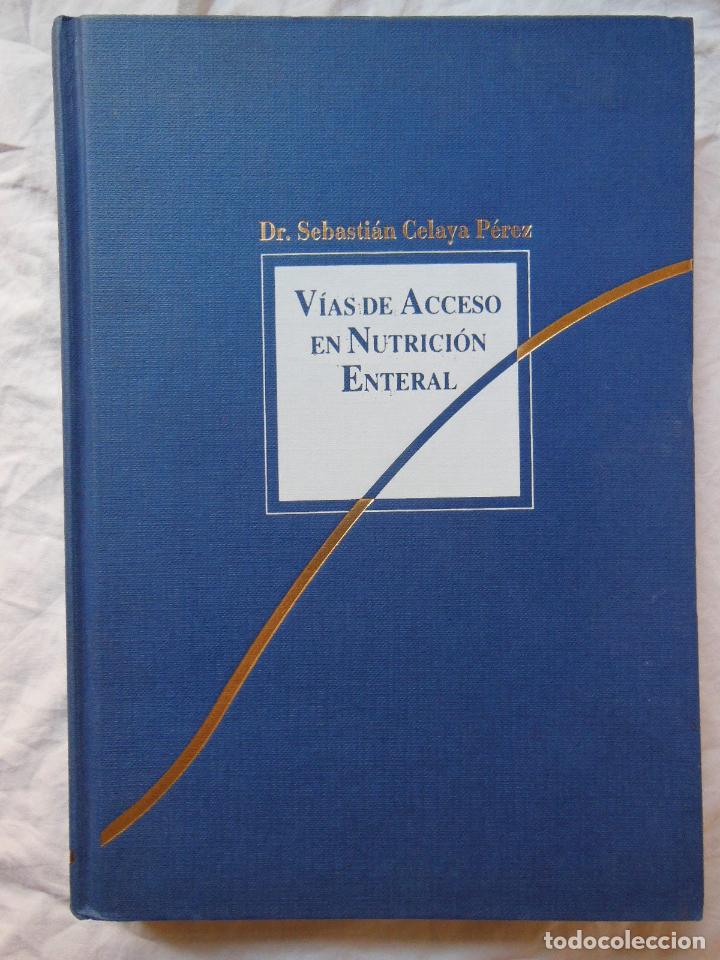 Gebrauchte B&uuml;cher: VIAS DE ACCESO EN NUTRICION ENTERAL. 1995 SEBASTIAN CELAYA PEREZ