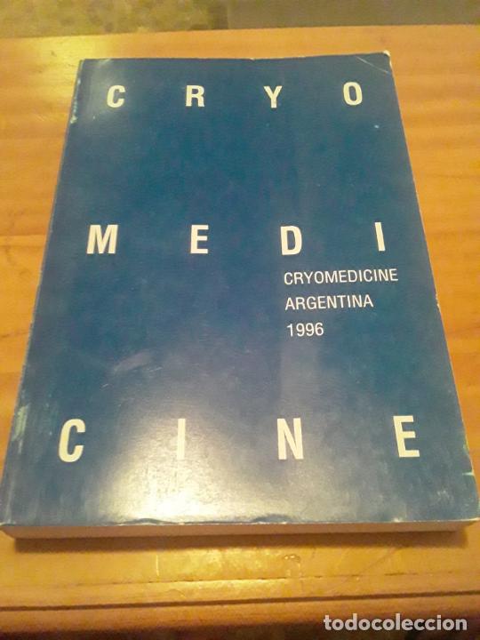 Libri di seconda mano: CRYOMEDICINE.ARGENTINA.1996.DRA.ESTHER STOLAR,DR.ELIEZER TURJANSKY.400 PAGINAS.