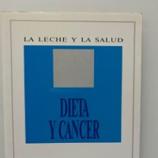 Libros de segunda mano: LA LECHE Y LA SALUD. DIETA Y CÁNCER - VV. AA.. Lote 294491453