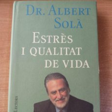 Libros de segunda mano: ESTRÈS I QUALITAT DE VIDA - DR. ALBERT SOLÀ - EN CATALÀ