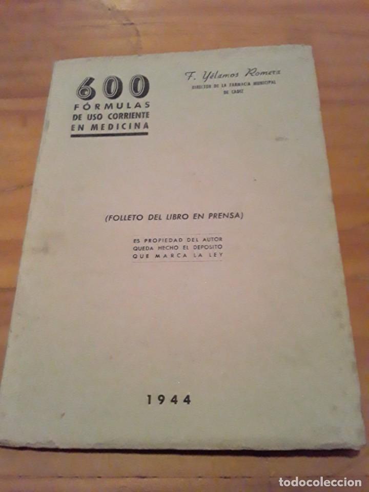 Libri di seconda mano: 600 FORMULAS DE USO CORRIENTE EN MEDICINA.F.YELAMOS ROMERA.1944.92 PAG.