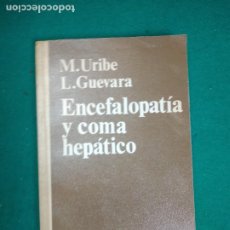 Libros de segunda mano: ENCEFALOPATIA Y COMA HEPATICO. M. URIBE / L. GUEVARA. SALVAT MEXICANA DE EDICIONES 1982.. Lote 294827858
