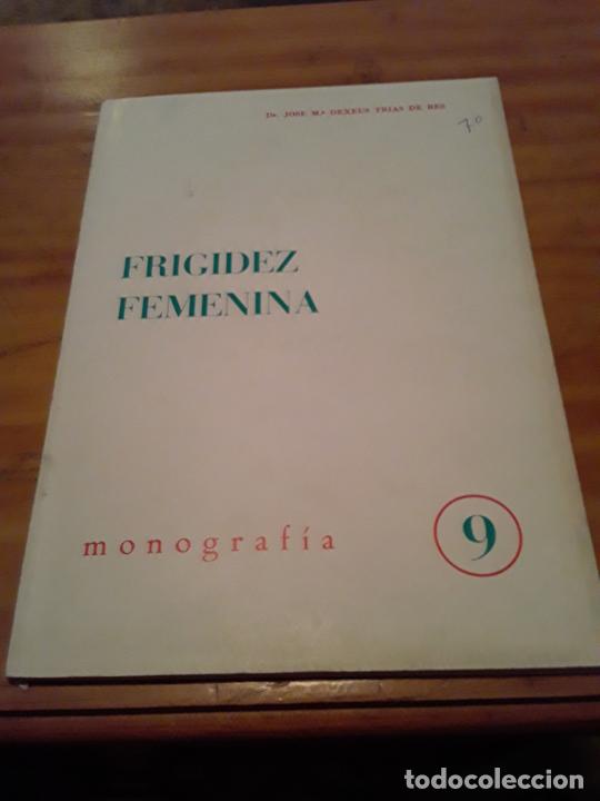 Libri di seconda mano: FRIGIDEZ FEMENINA.JOSE M.DEXEUX TRIAS DE BES.MONOGRAFIA 9.1968.62 PAGINAS.