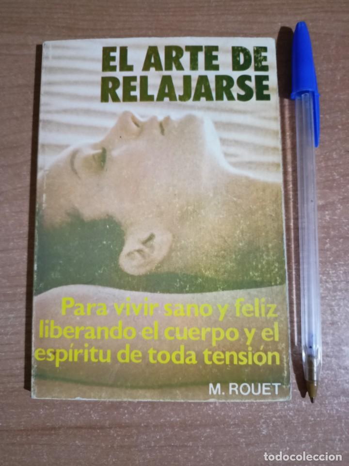 Libros de segunda mano: El arte de relajarse - M. Rouet - Foto 1