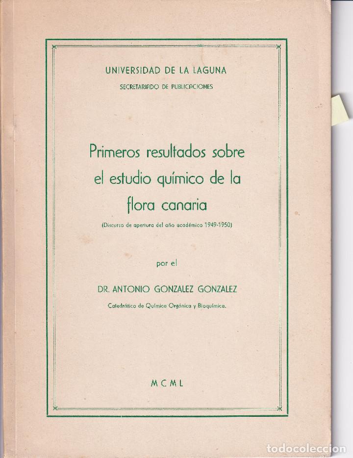 Libros de segunda mano: ESTUDIO QUIMICO DE LA FLORA CANARIA - POR D. ANTONIO GONZALEZ GONZALEZ 1950 LA LAGUNA TENERIFE