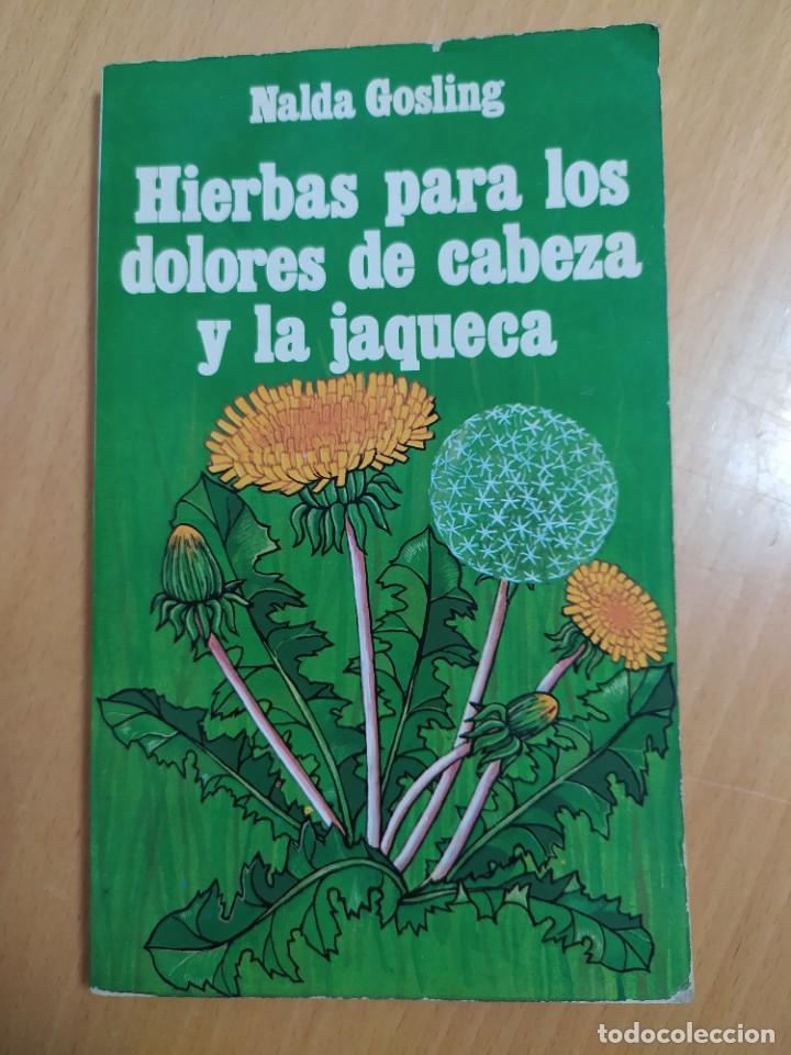 Libros de segunda mano: LIBRO HIERBAS PARA LOS DOLORES DE CABEZA.... - Foto 1