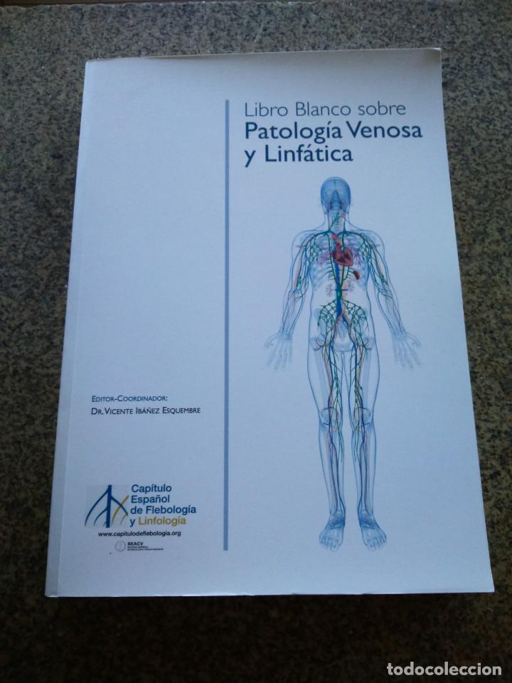 Livres d'occasion: LIBRO BLANCO SOBRE PATOLOGIA VENOSA Y LINFATICA -- VICENTE IBANEZ -- 2014 --