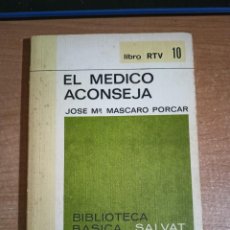 Libros de segunda mano: EL MÉDICO ACONSEJA - JOSE Mª MASCARO PORCAR - BIBLIOTECA BÁSICA SALVAT LIBRO - RTV 10