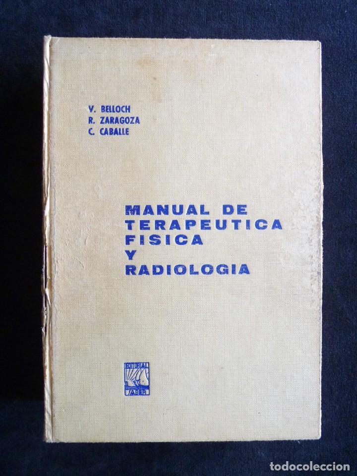 Libros de segunda mano: MANUAL DE TERAPEÚTICA FÍSICA Y RADIOLOGÍA. + PROGRAMA. V. BELLOCH, R. ZARAGOZA y C. CABALLE. ED. SAB - Foto 1 - 303010733